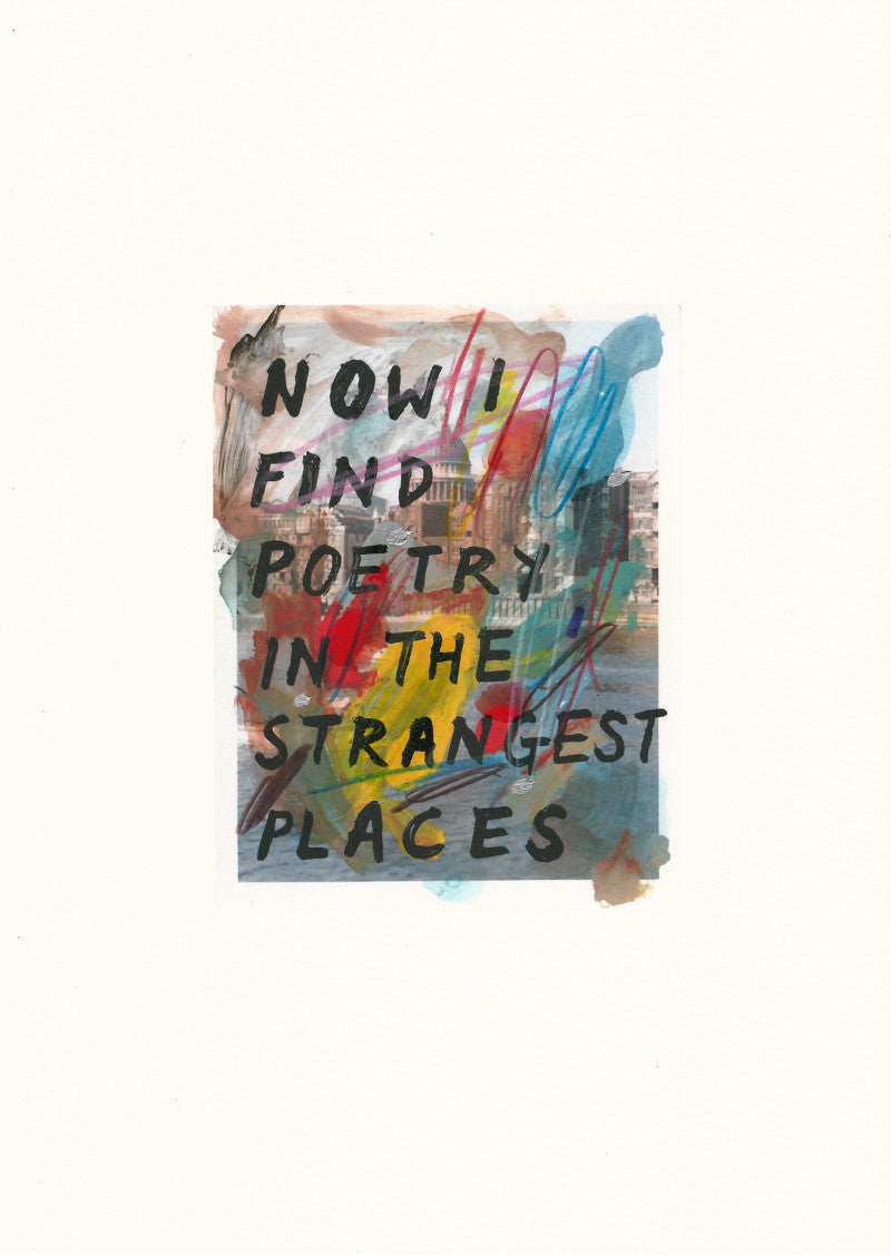 Now I Find Poetry in the Strangest Places (St Pauls)